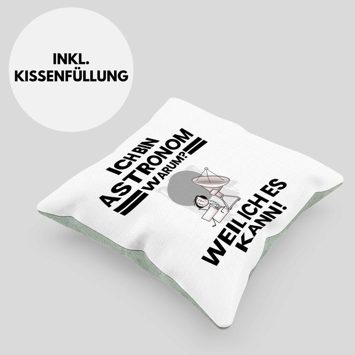 Astronom Geschenk Kissen mit Füllung 40x40 Lustiger Spruch Ich Bin Astronom Warum Weil Ich Es Kann Geschenkidee Bester Astronom Geburtstag (Grau) Grün Trendation