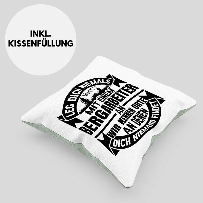 Bergarbeiter Kissen mit Füllung 40x40 Geschenk Leg Dich Niemals Mit Einem Bergarbeiter An (Grau) Grün Trendation