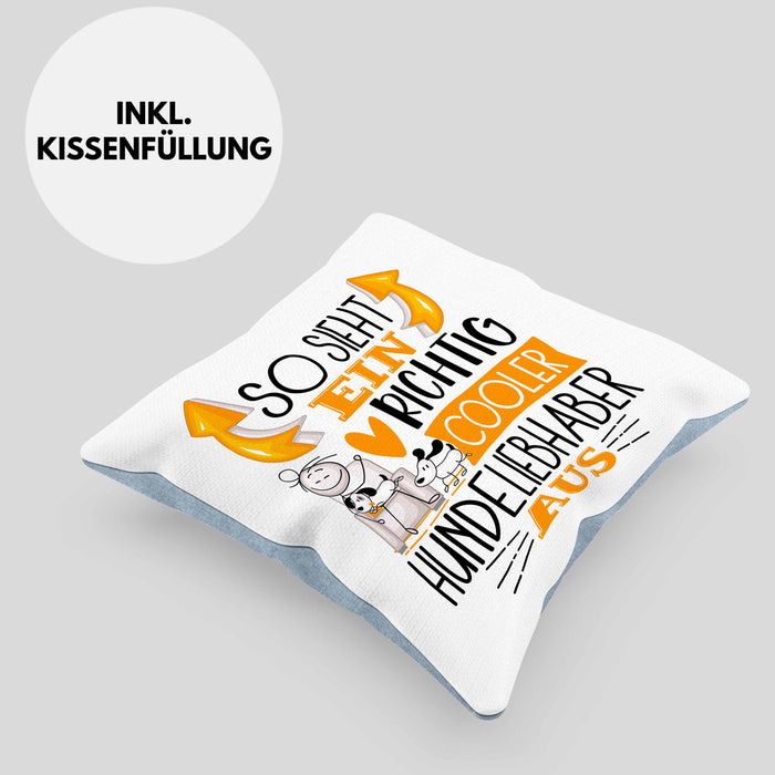 Hundeliebhaber Kissen mit Füllung 40x40 So Sieht Ein Richtig Cooler Hundeliebhaber Aus Geschenk Lustiger Spruch Geschenkidee (Grau) Blau Trendation