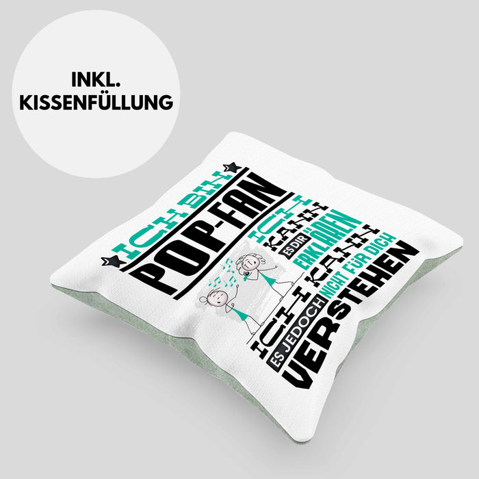 Pop-Fan Geschenk Kissen mit Füllung 40x40 Lustige Geschenkdiee für einen Pop-Fan Geburtstag Ich Bin Pop-Fan Ich Kann Es Dir Erklären Aber Nicht Für Dich Verstehen (Grau) Grün Trendation