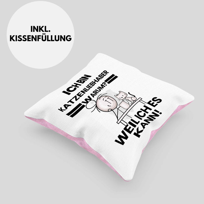 Katzenliebhaber Geschenk Kissen mit Füllung 40x40 Lustiger Spruch Ich Bin Katzenliebhaber Warum Weil Ich Es Kann Geschenkidee Bester Katzenliebhaber Geburtstag (Grau) Rosa Trendation