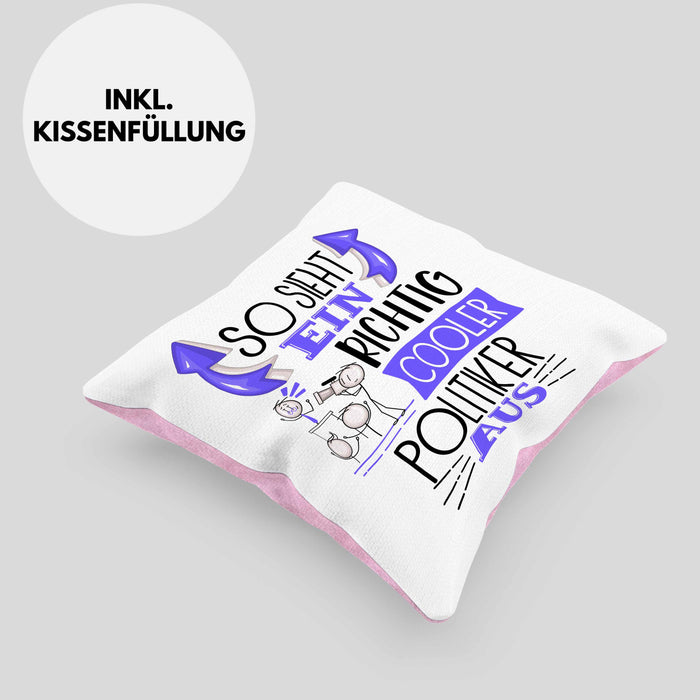 Politiker Kissen mit Füllung 40x40 Geschenk So Sieht Ein RIchtig Cooler Politiker Aus Geschenkidee Lustiger Spruch Geburtstag (Grau) Rosa Trendation