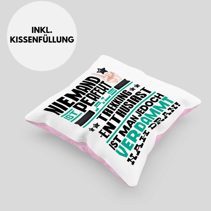 Trekking-Enthusiast Geschenk Kissen mit Füllung 40x40 Lustige Geschenkidee für Trekking-Enthusiast Geburtstag Niemand Ist Perfekt Aber Als Trekking-Enthusiast Ist Man Nah Dran (Grau) Rosa Trendation