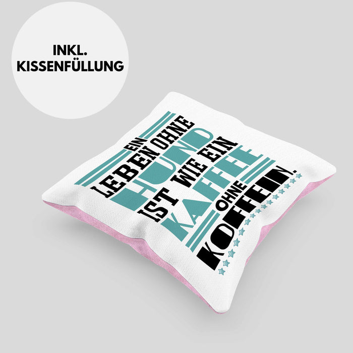 Hundebesitzer Kissen mit Füllung 40x40 Geschenk Leben Ohne Hund Wie Kaffee Ohne Koffein Geschenkidee Hunde Mama Frauchen Herrchen (Grau) Rosa Trendation