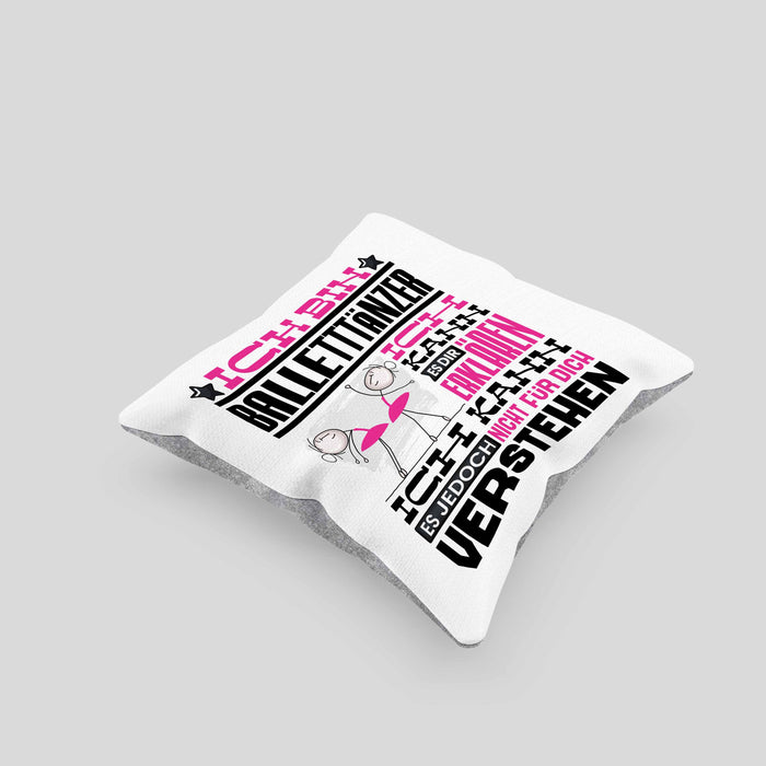 Balletttänzer Geschenk Kaffee-Kissen mit Füllung 40x40 Geschenkidee für Balletttänzer Ich Bin Balletttänzer Ich Kann Es Dir Erklären Jedoch Nicht Für Dich Verstehen Spruch Lustig (Grau) Grau Trendation