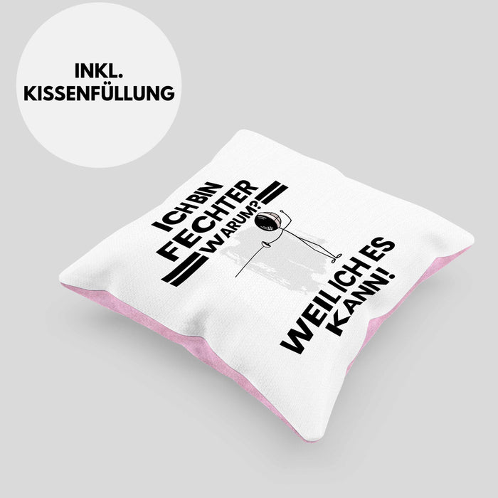 Fechter Geschenk Kissen mit Füllung 40x40 Lustiger Spruch Ich Bin Fechter Warum Weil Ich Es Kann Geschenkidee Bester Fechter Geburtstag (Grau) Rosa Trendation