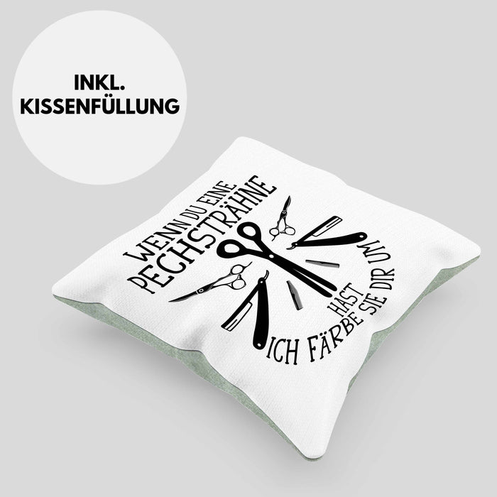 Friseurin Kissen mit Füllung 40x40 Geschenk Wenn Du Eine Pechsträhne Hast Ich Färbe Sie Dir Um (Grau) Grün Trendation