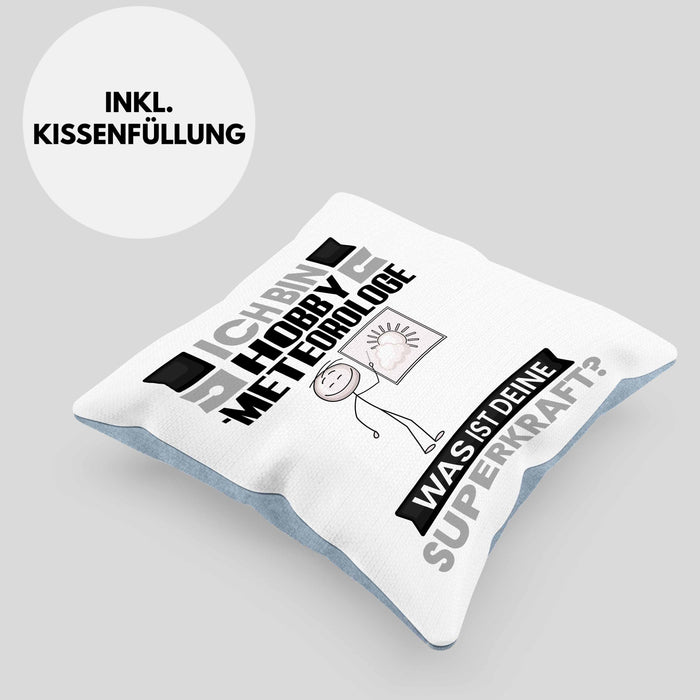 Hobbymeteorologe Kissen mit Füllung 40x40 Geschenk für Hobbymeteorologe Geburtstag Lustiger Spruch Was Ist Deine Superkraft (Grau) Blau Trendation