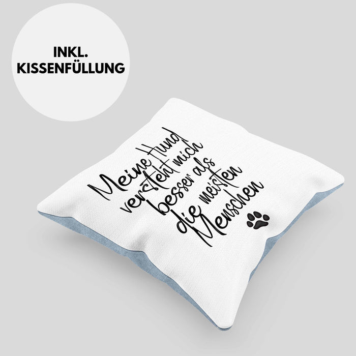 Hundebesitzer Kissen mit Füllung 40x40 Geschenk Mein Hund Versteht Mich Besser als die meistn Menschen Geschenkidee Hunde Mama Frauchen Herrchen (Grau) Blau Trendation