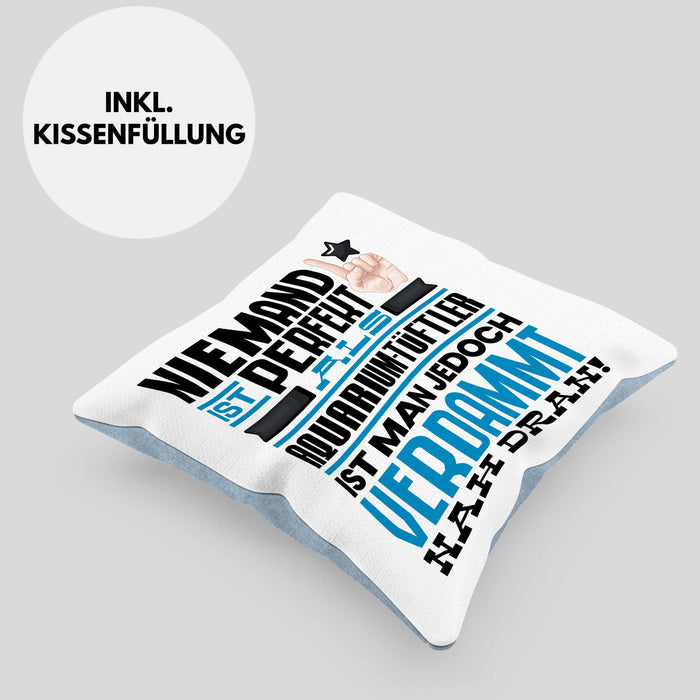 Aquarium-Tüftler Geschenk Kissen mit Füllung 40x40 Lustige Geschenkidee für Aquarium-Tüftler Geburtstag Niemand Ist Perfekt Aber Als Aquarium-Tüftler Ist Man Nah Dran (Grau) Blau Trendation