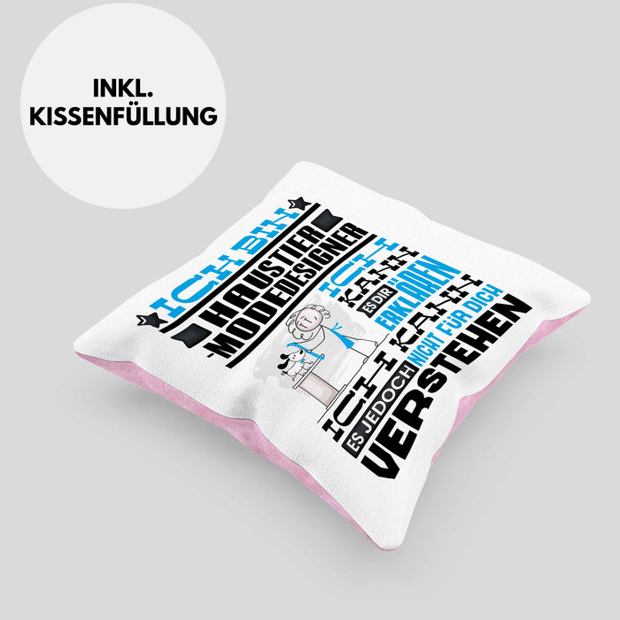 Haustier-Modedesigner Geschenk Kaffee-Kissen mit Füllung 40x40 Geschenkidee für Haustier-Modedesigner Ich Bin Haustier-Modedesigner Ich Kann Es Dir Erklären Jedoch Nicht Für Dich Verstehen Spruch Lustig (Grau) Rosa Trendation