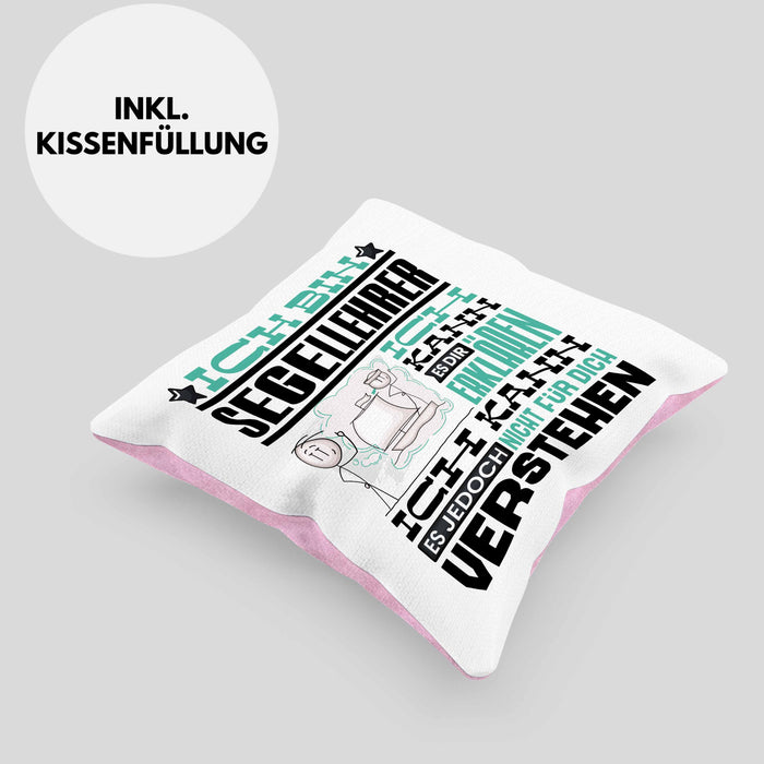Segellehrer Geschenk Kaffee-Kissen mit Füllung 40x40 Geschenkidee für Segellehrer Ich Bin Segellehrer Ich Kann Es Dir Erklären Jedoch Nicht Für Dich Verstehen Spruch Lustig (Grau) Rosa Trendation