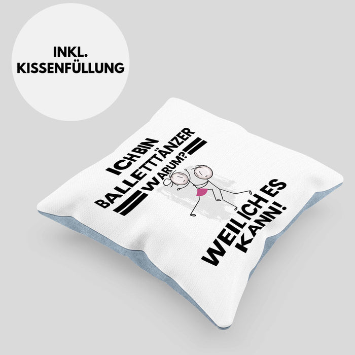 Balletttänzer Geschenk Kissen mit Füllung 40x40 Lustiger Spruch Ich Bin Balletttänzer Warum Weil Ich Es Kann Geschenkidee Bester Balletttänzer Geburtstag (Grau) Blau Trendation