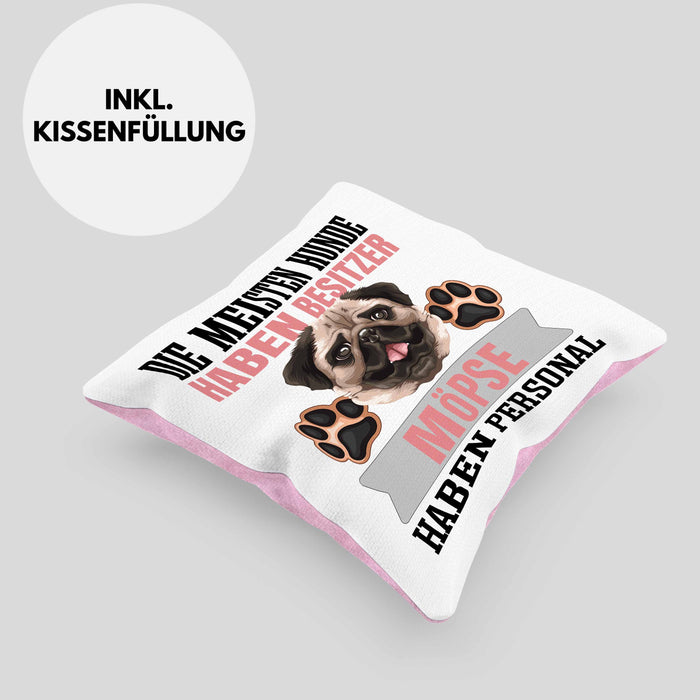 Mops Besitzer Kissen mit Füllung 40x40 Geschenk Lustiger Spruch Geschenkidee Besitzerin Mops Haben Personal (Grau) Rosa Trendation