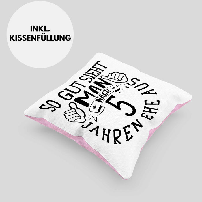 Hölzerne Hochzeit Kissen mit Füllung 40x40 Geschenk Ehemann Ehefrau Partner So Gut Sieht Man Nach 5 Jahren Ehe Aus (Grau) Rosa Trendation