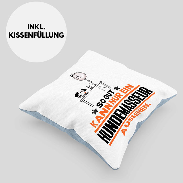 Hundemasseur Geschenk Kissen mit Füllung 40x40 So Gut Kann Nur Ein Hundemasseur Aussehen Geschenkidee (Grau) Blau Trendation