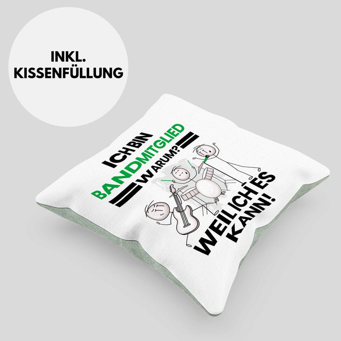 Bandmitglied Geschenk Kissen mit Füllung 40x40 Lustiger Spruch Ich Bin Bandmitglied Warum Weil Ich Es Kann Geschenkidee Bester Bandmitglied Geburtstag (Grau) Grün Trendation