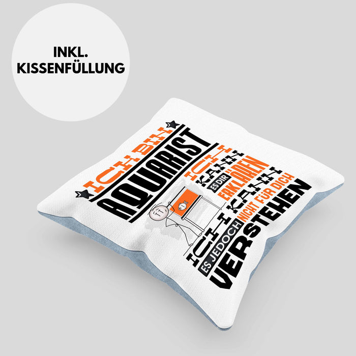 Aquarist Geschenk Kaffee-Kissen mit Füllung 40x40 Geschenkidee für Aquarist Ich Bin Aquarist Ich Kann Es Dir Erklären Jedoch Nicht Für Dich Verstehen Spruch Lustig (Grau) Blau Trendation