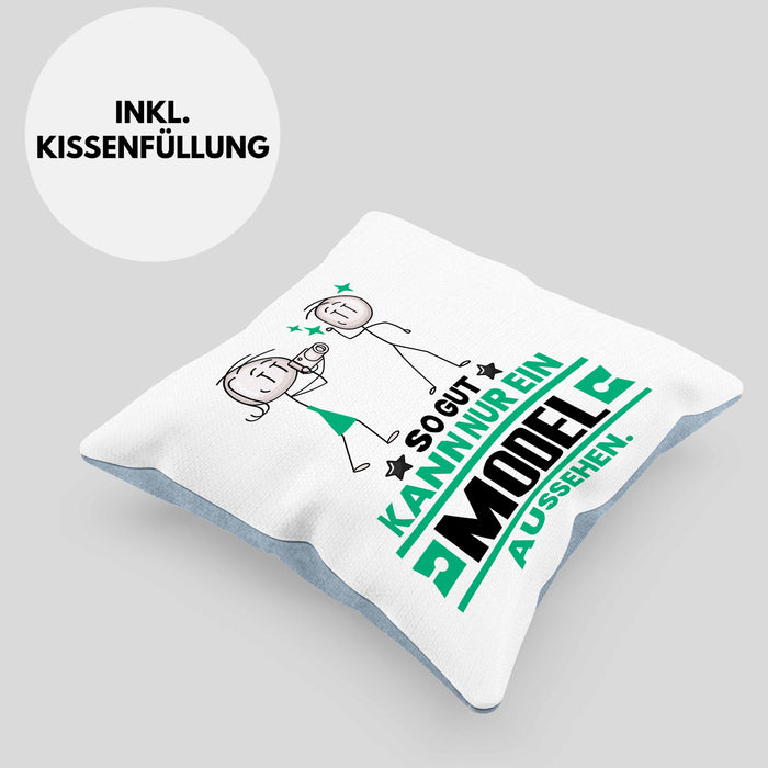 Model Geschenk Kissen mit Füllung 40x40 So Gut Kann Nur Ein Model Aussehen Geschenkidee (Grau) Blau Trendation