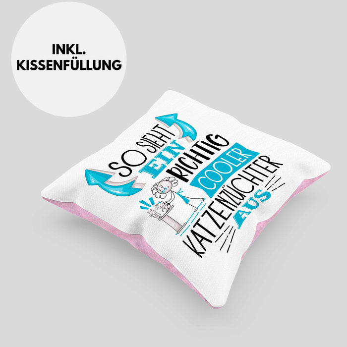 Katzenzüchter Kissen mit Füllung 40x40 So Sieht Ein Richtig Cooler Katzenzüchter Aus Geschenk Lustiger Spruch Geschenkidee (Grau) Rosa Trendation