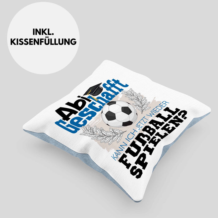 Abi Geschafft Abitur Prüfung Bestanden Kissen mit Füllung 40x40 Geschenk Kann Ich Jetzt Wieder Fußball Spielen Fußballspieler Geschenkidee (Grau) Blau Trendation