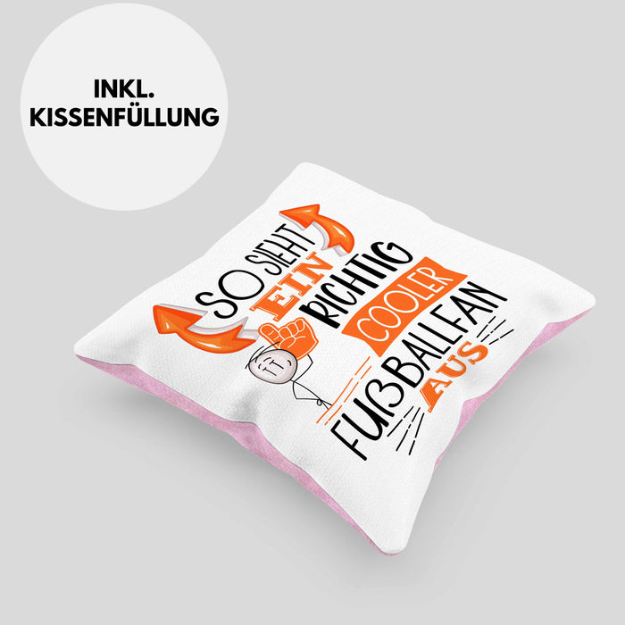 So Sieht Ein Richtig Cooler Fußballfan Aus Geschenk Kissen mit Füllung 40x40 Lustiger Spruch Geschenkidee (Grau) Rosa Trendation