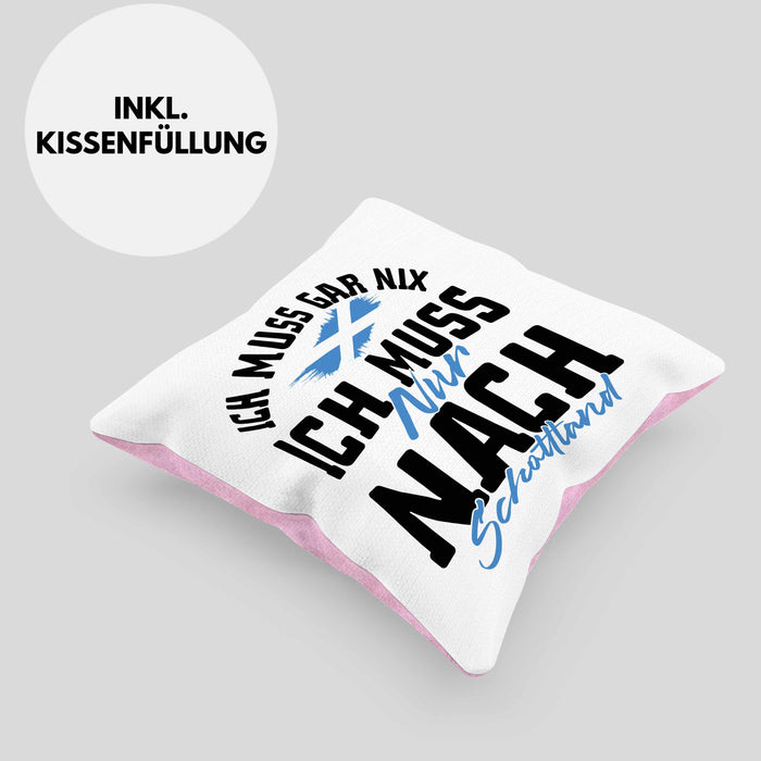 Schottland Kissen mit Füllung 40x40 Geschenk Ich Muss Gar Nix Ich Muss Nur Nach Schottland (Grau) Rosa Trendation