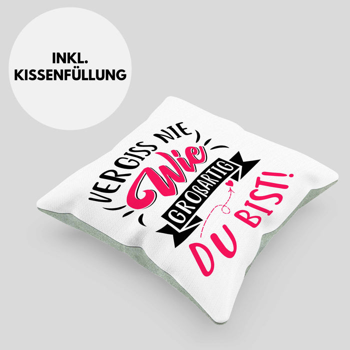 Vergiss Nie Wie Großartig Du Bist Kissen mit Füllung 40x40 Geschenk Liebste Person Beste Freundin Geschenkidee (Grau) Grün Trendation