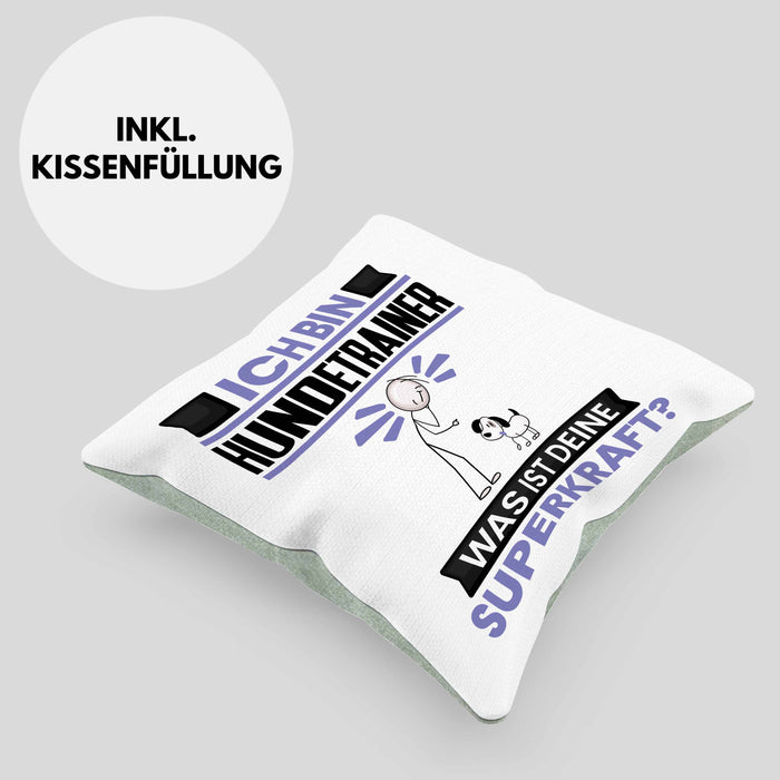 Hundetrainer Kissen mit Füllung 40x40 Geschenk für Hundetrainer Geburtstag Lustiger Spruch Was Ist Deine Superkraft (Grau) Grün Trendation
