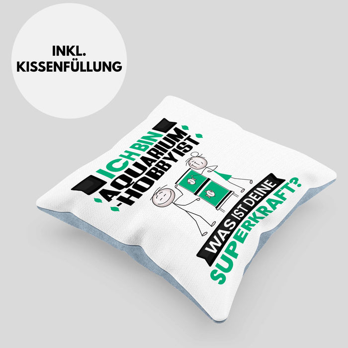 Aquarium-Hobbyist Kissen mit Füllung 40x40 Geschenk für Aquarium-Hobbyist Geburtstag Lustiger Spruch Was Ist Deine Superkraft (Grau) Blau Trendation