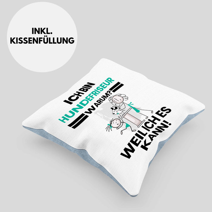 Hundefriseur Geschenk Kissen mit Füllung 40x40 Lustiger Spruch Ich Bin Hundefriseur Warum Weil Ich Es Kann Geschenkidee Bester Hundefriseur Geburtstag (Grau) Blau Trendation