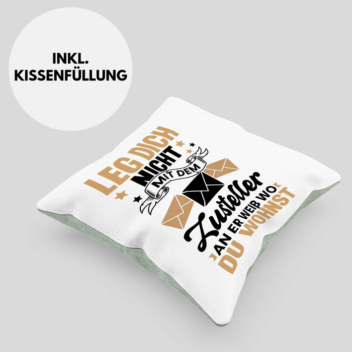 Postbote Paketzusteller Geschenk Kissen mit Füllung 40x40 Spruch Leg Dich Nicht Mit Dem Zusteller An Er Weiß Wo Du Wohnst Briefträger (Grau) Grün Trendation