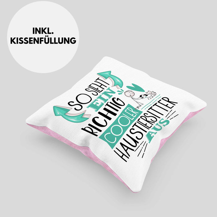 Haustiersitter Kissen mit Füllung 40x40 So Sieht Ein Richtig Cooler Haustiersitter Aus Geschenk Lustiger Spruch Geschenkidee (Grau) Rosa Trendation