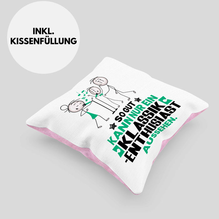 Klassik-Enthusiast Geschenk Kissen mit Füllung 40x40 So Gut Kann Nur Ein Klassik-Enthusiast Aussehen Geschenkidee (Grau) Rosa Trendation