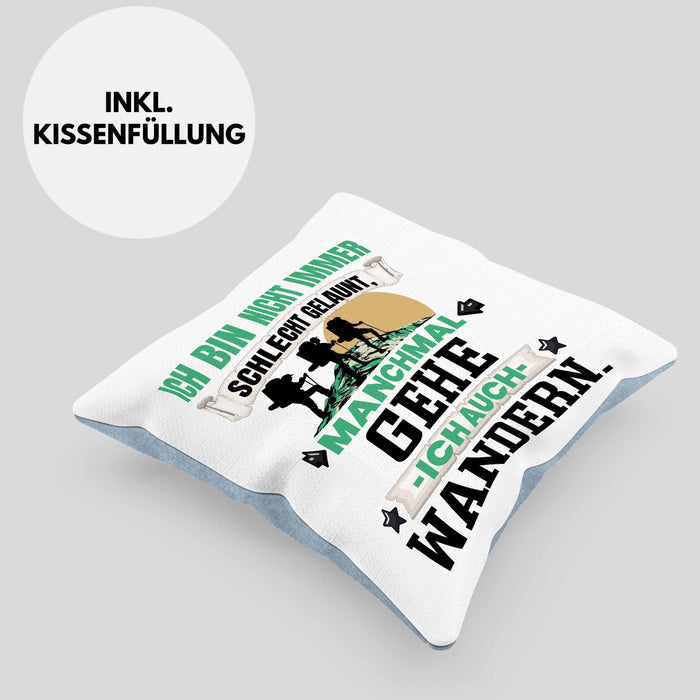 Wandern Geschenk Kissen mit Füllung 40x40 Ich Bin Nicht immer Schlecht Gelaunt Wandern Berge (Grau) Blau Trendation