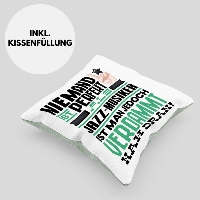 Jazz-Musiker Geschenk Kissen mit Füllung 40x40 Lustige Geschenkidee für Jazz-Musiker Geburtstag Niemand Ist Perfekt Aber Als Jazz-Musiker Ist Man Nah Dran (Grau) Grün Trendation