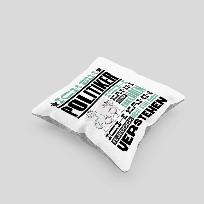 Politiker Geschenk Kaffee-Kissen mit Füllung 40x40 Geschenkidee für Politiker Ich Bin Politiker Ich Kann Es Dir Erklären Jedoch Nicht Für Dich Verstehen Spruch Lustig (Grau) Grau Trendation