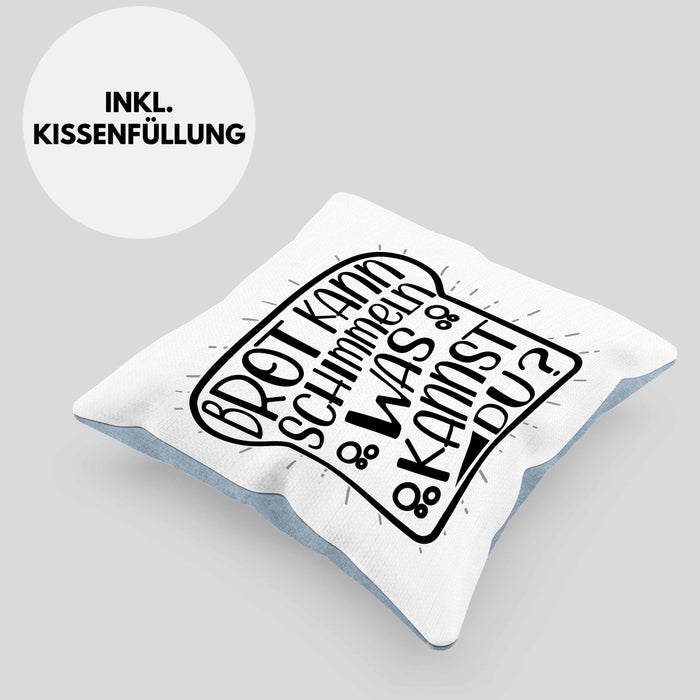 Brot Kann Schimmeln Was Kannst Du Kissen mit Füllung 40x40 Geschenk Spruch Geschenkidee Humor (Grau) Blau Trendation