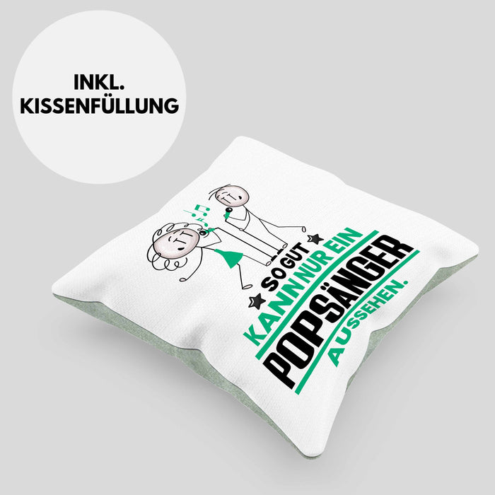 Popsänger Geschenk Kissen mit Füllung 40x40 So Gut Kann Nur Ein Popsänger Aussehen Geschenkidee (Grau) Grün Trendation