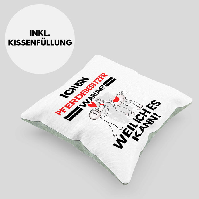 Pferdebesitzer Geschenk Kissen mit Füllung 40x40 Lustiger Spruch Ich Bin Pferdebesitzer Warum Weil Ich Es Kann Geschenkidee Bester Pferdebesitzer Geburtstag (Grau) Grün Trendation