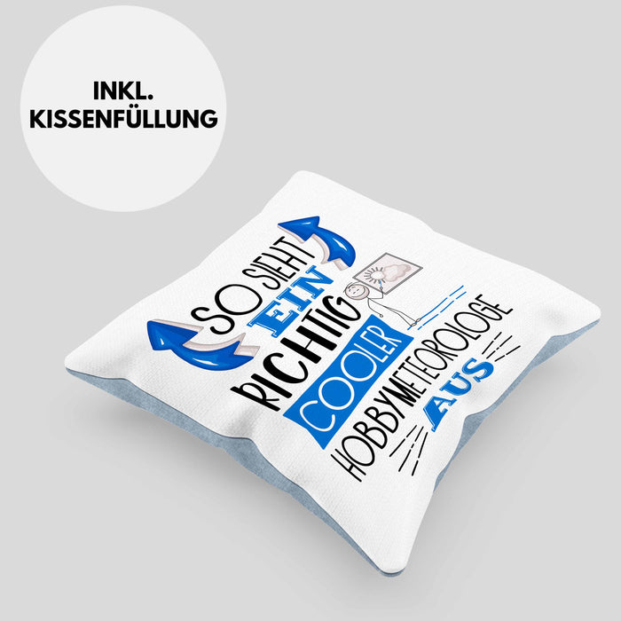 Hobbymeteorologe Kissen mit Füllung 40x40 So Sieht Ein Richtig Cooler Hobbymeteorologe Aus Geschenk Lustiger Spruch Geschenkidee (Grau) Blau Trendation