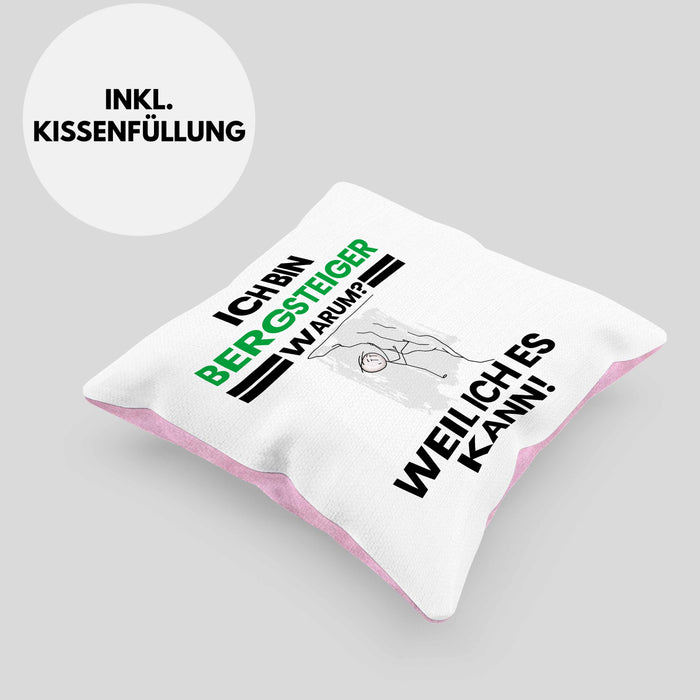 Bergsteiger Geschenk Kissen mit Füllung 40x40 Lustiger Spruch Ich Bin Bergsteiger Warum Weil Ich Es Kann Geschenkidee Bester Bergsteiger Geburtstag (Grau) Rosa Trendation