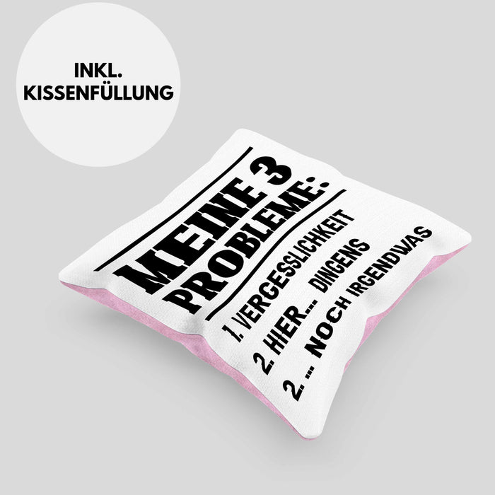 Meine 3 Probleme Kissen mit Füllung 40x40 Vergesslichkeit Männer Geschenkidee Ehemann Spruch (Grau) Rosa Trendation