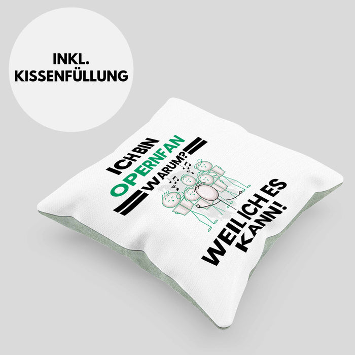 Opernfan Geschenk Kissen mit Füllung 40x40 Lustiger Spruch Ich Bin Opernfan Warum Weil Ich Es Kann Geschenkidee Bester Opernfan Geburtstag (Grau) Grün Trendation