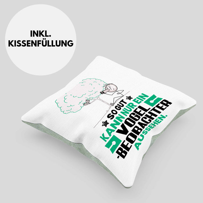Vogelbeobachter Geschenk Kissen mit Füllung 40x40 So Gut Kann Nur Ein Vogelbeobachter Aussehen Geschenkidee (Grau) Grün Trendation