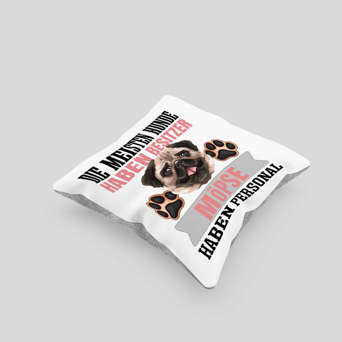 Mops Besitzer Kissen mit Füllung 40x40 Geschenk Lustiger Spruch Geschenkidee Besitzerin Mops Haben Personal (Grau) Grau Trendation