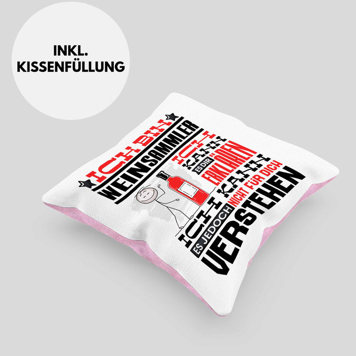 Weinsammler Geschenk Kaffee-Kissen mit Füllung 40x40 Geschenkidee für Weinsammler Ich Bin Weinsammler Ich Kann Es Dir Erklären Jedoch Nicht Für Dich Verstehen Spruch Lustig (Grau) Rosa Trendation