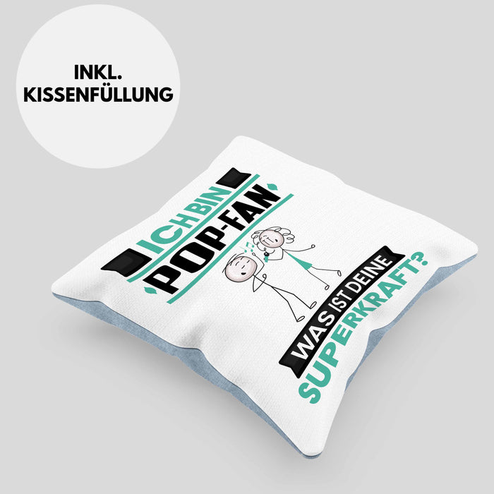 Pop-Fan Kissen mit Füllung 40x40 Geschenk für Pop-Fan Geburtstag Lustiger Spruch Was Ist Deine Superkraft (Grau) Blau Trendation
