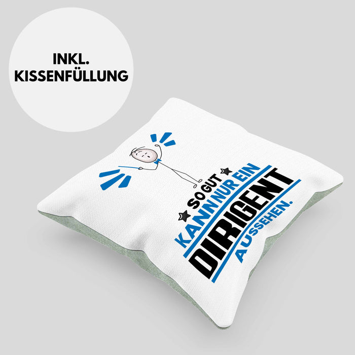 Dirigent Geschenk Kissen mit Füllung 40x40 So Gut Kann Nur Ein Dirigent Aussehen Geschenkidee (Grau) Grün Trendation