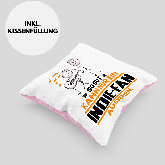 Indie-Fan Geschenk Kissen mit Füllung 40x40 So Gut Kann Nur Ein Indie-Fan Aussehen Geschenkidee (Grau) Rosa Trendation